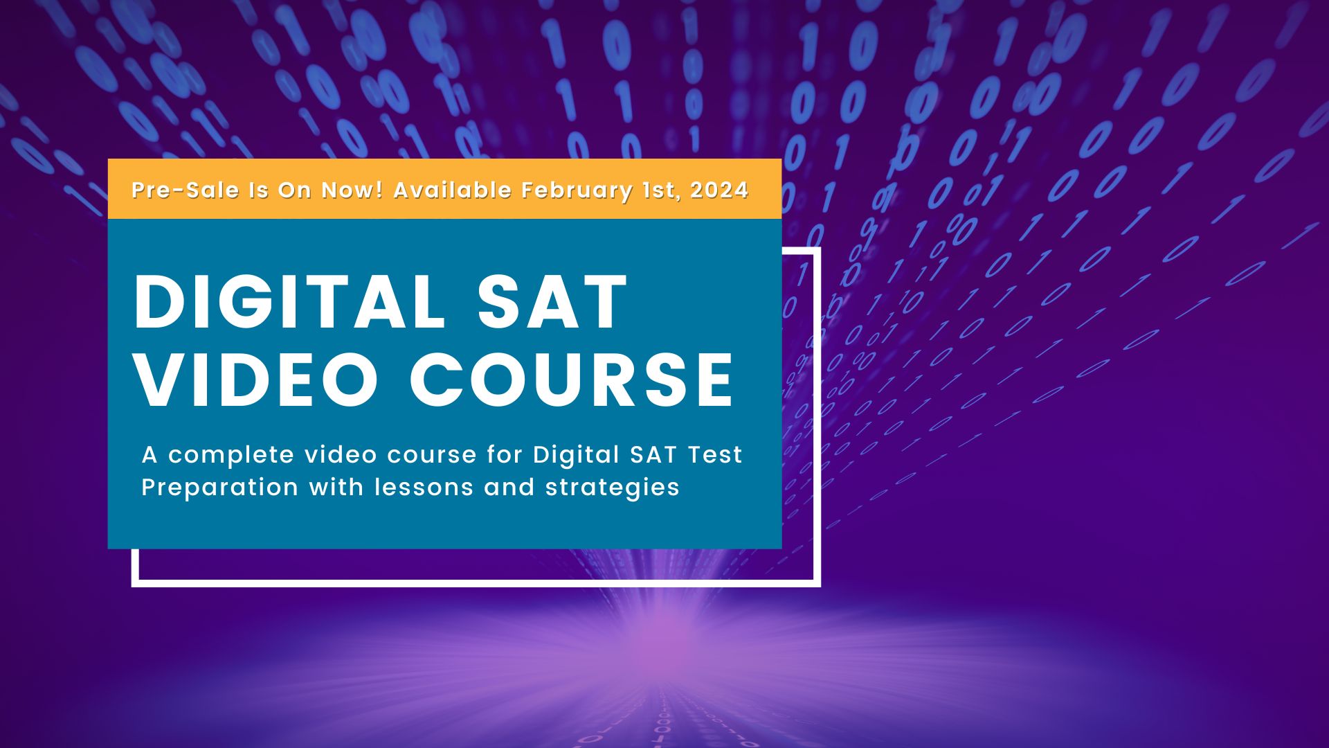 Digital SAT Video Course Available February 1st, 2024